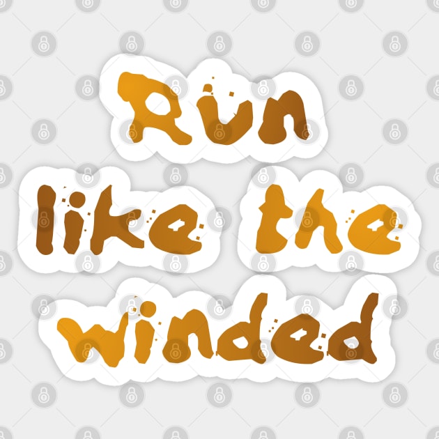 Run like the winded Sticker by SnarkCentral